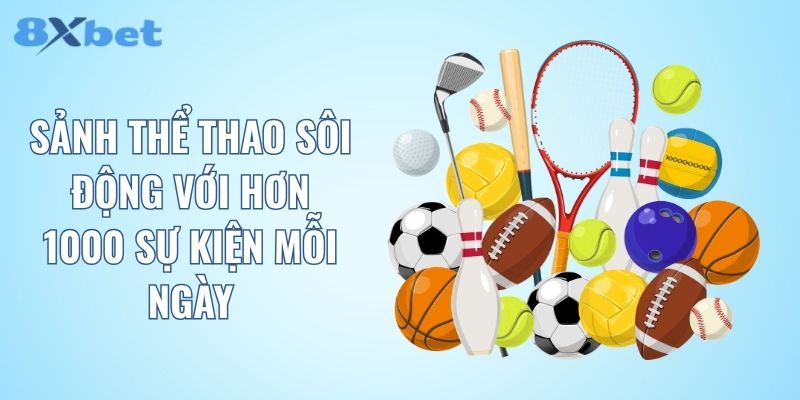 Sảnh thể thao sôi động với hơn 1000 sự kiện mỗi ngày