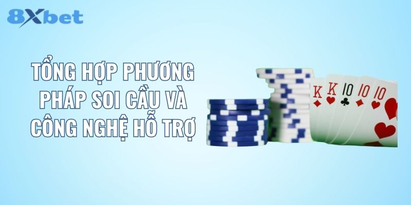Tổng hợp phương pháp soi cầu và công nghệ hỗ trợ